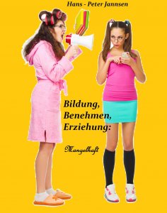 eBook: Bildung,Benehmen,Erziehung:Mangelhaft