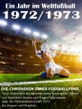 eBook: Ein Jahr im Weltfußball 1972 / 1973