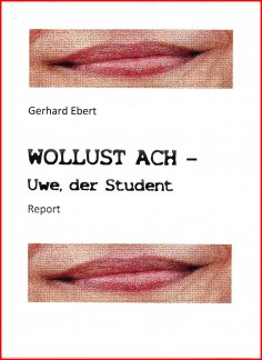 eBook: WOLLUST ACH - Uwe, der Student