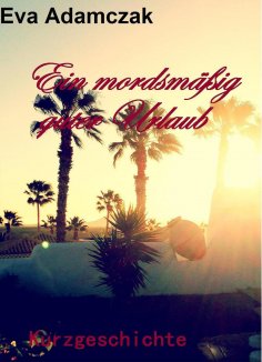 eBook: Ein mordsmäßig guter Urlaub