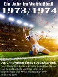 eBook: Ein Jahr im Weltfußball 1973 / 1974