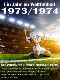 eBook: Ein Jahr im Weltfußball 1973 / 1974