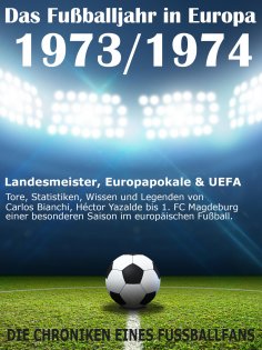 eBook: Das Fußballjahr in Europa 1973 / 1974
