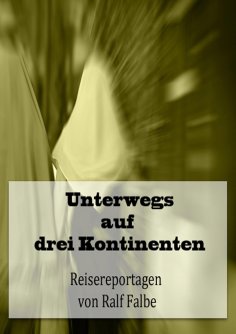 eBook: Unterwegs auf drei Kontinenten