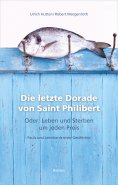 eBook: Die letzte Dorade von Saint Philibert oder: Leben und Sterben um jeden Preis