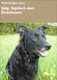 eBook: Lady, Tagebuch eines Findelhundes