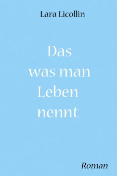 eBook: Das was man Leben nennt