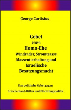 eBook: Gebet gegen Homo-Ehe, Windräder, Stromtrasse, Massentierhaltung und Israelische Besatzungsmacht