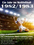 eBook: Ein Jahr im Weltfußball 1982 / 1983