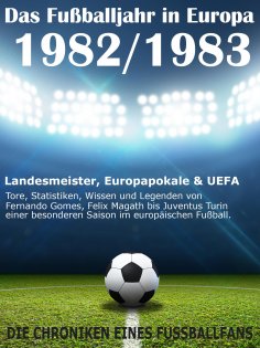 ebook: Das Fußballjahr in Europa 1982 / 1983