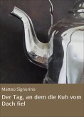 ebook: Der Tag, an dem die Kuh vom Dach fiel
