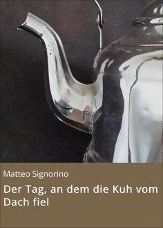 ebook: Der Tag, an dem die Kuh vom Dach fiel