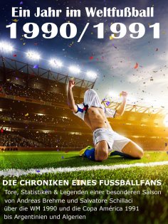 ebook: Ein Jahr im Weltfußball 1990 / 1991