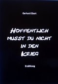 eBook: Hoffentlich musst du nicht in den Krieg