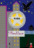 eBook: T.I.E.R.- Tierisch intelligente Eingreif- und Rettungstruppe Band 3- Silberklaue