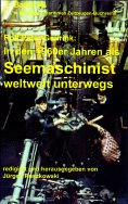 eBook: In den 1960ern als Seemaschinist weltweit unterwegs