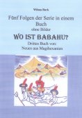 eBook: Wo ist Babahu - 5 Folgen in einem Buch - ohne Bilder