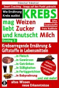 ebook: KREBS mag Weizen, liebt Zucker und knutscht Milch: Wie Ernährung Krebs auslöst
