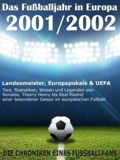 eBook: Das Fußballjahr in Europa 2001 / 2002