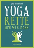 ebook: Yoga rette sich wer kann