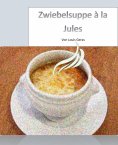 ebook: Zwiebelsuppe à la Jules