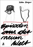 ebook: Episoden aus der neuen Welt 2 - work in progress- Neu: Episode 3 und 4