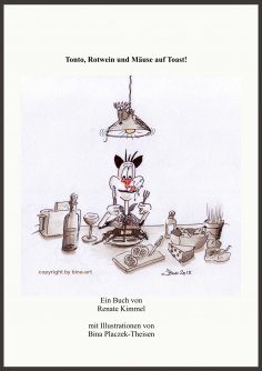 eBook: Tonto, Rotwein und Mäuse auf Toast!