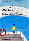 ebook: Anika 7 Insel der kleinen Drachen