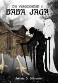 ebook: Die Vergessenen: Baba Jaga - Buch 3