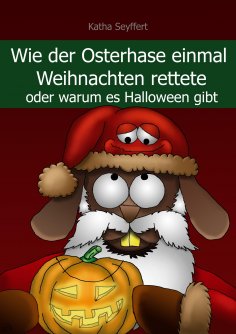 eBook: Wie der Osterhase einmal Weihnachten rettete