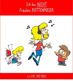 eBook: Ich bin NICHT Fräulein Rottenmeier