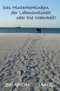 eBook: Das Hinterherhinken der Lebensweisheit oder Die Wahrheit!