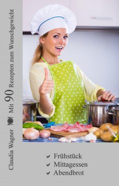 eBook: Mit 90 Rezepten zum Wunschgewicht