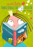 ebook: Verflixte Familienalltagsgschichtn
