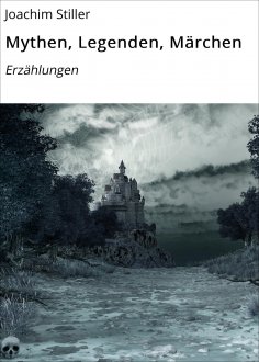 eBook: Mythen, Legenden, Märchen