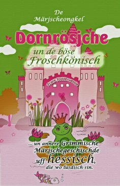 ebook: Dornrösjche un de böse Froschkönisch