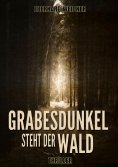 ebook: GRABESDUNKEL STEHT DER WALD