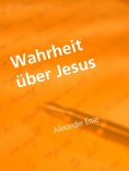 ebook: Wahrheit über Jesus