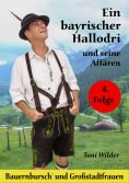 eBook: Ein Bayerischer Hallodri und seine Affären 4