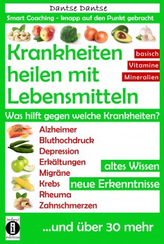 eBook: Krankheiten heilen mit Lebensmitteln: Was hilft gegen welche Krankheiten?