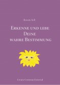 eBook: Erkenne und lebe Deine wahre Bestimmung