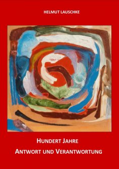 ebook: Hundert Jahre - Antwort und Verantwortung