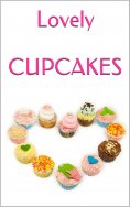 eBook: LOVELY CUPCAKES: Leckere Cupcakes zu (fast) jedem Anlass