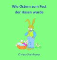 eBook: Wie Ostern zum Fest der Hasen wurde