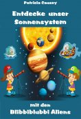 eBook: Entdecke unser Sonnensystem mit den Blibbiblubbi Aliens