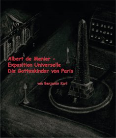 eBook: Albert de Menier - Exposition Universelle Die Gotteskinder von Paris