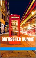 ebook: Britischer Humor- Sarkastisch, Tocken, Ironisch!