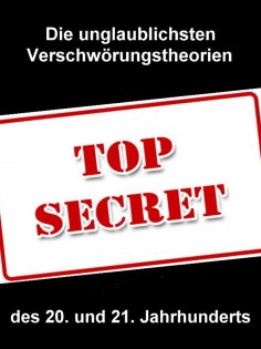 ebook: Die unglaublichsten Verschwörungstheorien