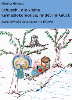 eBook: Schuschi, die kleine Kirmeslokomotive, findet ihr Glück