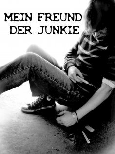 ebook: Mein Freund der Junkie